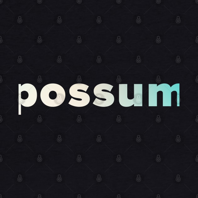 Possum Mood Awareness Typography by Junmir